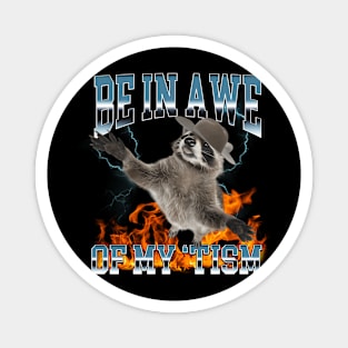 Be In Awe Of My Tism Funny Raccoon Cowboy Autism Awareness Magnet